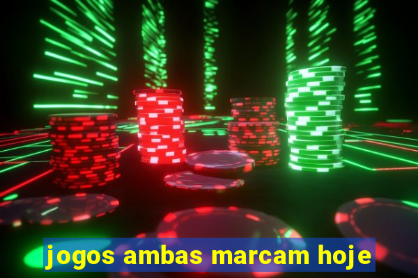 jogos ambas marcam hoje